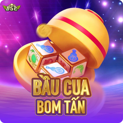 Bầu Cua Bom Tấn