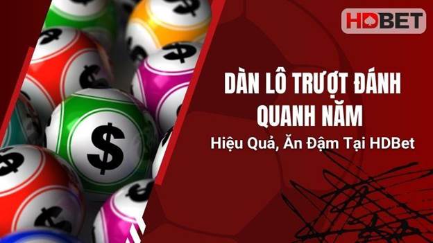 Dàn Lô Trượt Đánh Quanh Năm Hiệu Quả, Ăn Đậm Tại HDBet