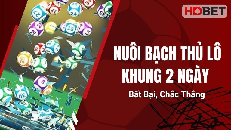 Nuôi Bạch Thủ Lô Khung 2 Ngày Bất Bại, Chắc Thắng
