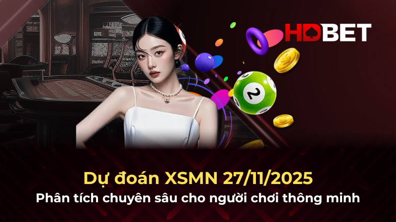 Dự đoán XSMN 27/11/2025 – Phân tích chuyên sâu cho người chơi thông minh