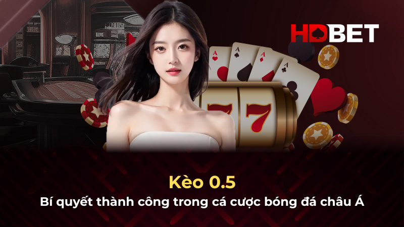 Kèo 0.5 – Bí quyết thành công trong cá cược bóng đá châu Á