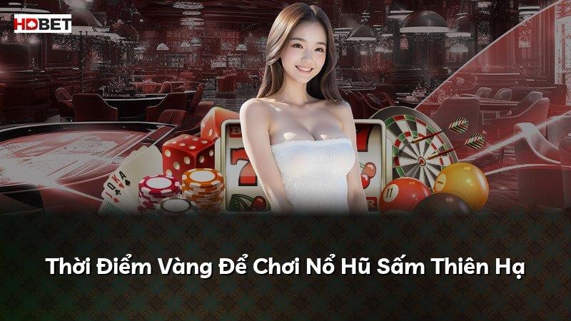 Thời Điểm Vàng Để Chơi Nổ Hũ Sấm Thiên Hạ