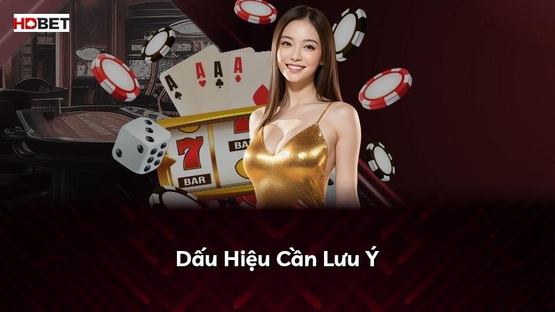 Dấu Hiệu Cần Lưu Ý