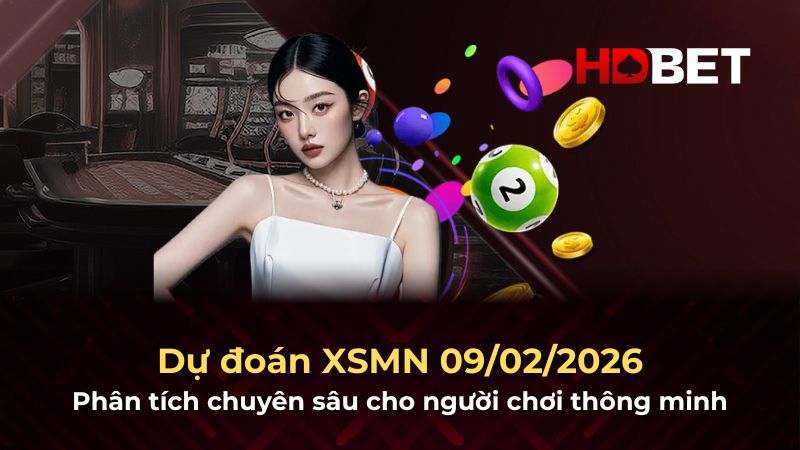 Dự đoán XSMB 9/2/2026 – Phân tích chuyên sâu từ chuyên gia HD Bet